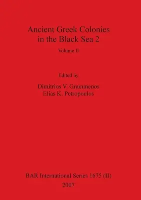 Colonie greche antiche nel Mar Nero 2, Volume II - Ancient Greek Colonies in the Black Sea 2, Volume II
