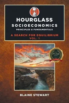 Clessidra Socioeconomia: Vol. 1, Principi e fondamenti - Hourglass Socioeconomics: Vol. 1, Principles & Fundamentals