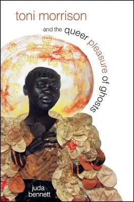 Toni Morrison e il piacere queer dei fantasmi - Toni Morrison and the Queer Pleasure of Ghosts