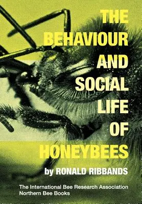 Il comportamento e la vita sociale delle api da miele - The Behaviour and Social Life of Honeybees