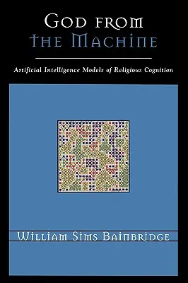 Dio dalla macchina: Modelli di intelligenza artificiale per la cognizione religiosa - God from the Machine: Artificial Intelligence Models of Religious Cognition