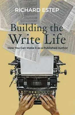 Costruire la vita da scrittore: come diventare un autore pubblicato - Building the Write Life: How you can make it as a published author