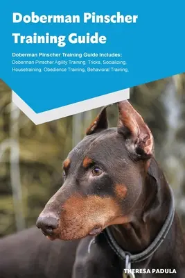 Guida all'addestramento del Doberman Pinscher Allevamento del Doberman Pinscher, cuccioli, trucchi, addestramento all'agilità, addestramento alla casa, socializzazione, addestramento all'obbedienza, comportamento - Doberman Pinscher Training Guide Doberman Pinscher Breeding, Puppies, Tricks, Agility Training, Housetraining, Socializing, Obedience Training, Behavi