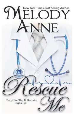 Rescue Me (Baby for the Billionaire, Libro 6) - Rescue Me (Baby for the Billionaire, Book 6)