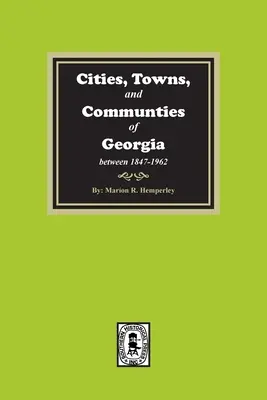Città e comunità della Georgia, 1847-1962 - Cities, Towns and Communities of Georgia, 1847-1962