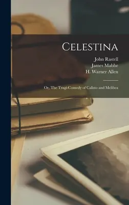 Celestina: o, la tragicommedia di Calisto e Melibea - Celestina: Or, The Tragi-comedy of Calisto and Melibea