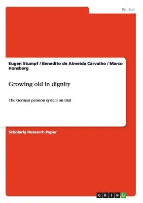 Invecchiare con dignità: Il sistema pensionistico tedesco alla prova - Growing old in dignity: The German pension system on trial