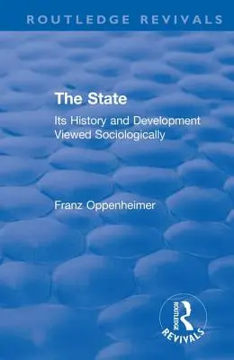 Revival: Lo Stato (1922): La sua storia e il suo sviluppo visti sociologicamente - Revival: The State (1922): Its History and Development Viewed Sociologically