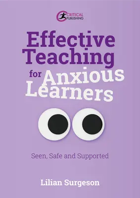 Insegnamento efficace per studenti ansiosi: Visti, sicuri e sostenuti - Effective Teaching for Anxious Learners: Seen, Safe and Supported