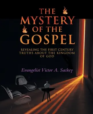 Il mistero del Vangelo: Rivelare le verità del primo secolo sul Regno di Dio - The Mystery Of The Gospel: Revealing The First Century Truths About The Kingdom Of God