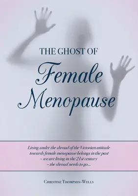 Il fantasma della menopausa femminile - The Ghost of Female Menopause