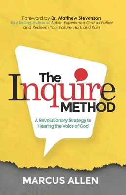 Il metodo Inquire: Una strategia rivoluzionaria per ascoltare la voce di Dio - The Inquire Method: A Revolutionary Strategy to Hearing the Voice of God
