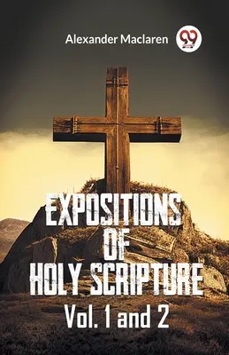Esposizioni delle Sacre Scritture Vol. 1 e 2 - Expositions Of Holy Scripture Vol. 1 And 2