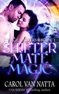 La magia del compagno mutaforma: Il libro dei mutaforma dell'era glaciale 1 - Shifter Mate Magic: Ice Age Shifters Book 1