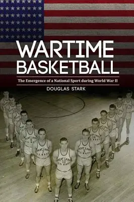 Il basket in tempo di guerra: L'emergere di uno sport nazionale durante la Seconda guerra mondiale - Wartime Basketball: The Emergence of a National Sport During World War II