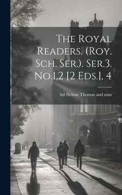 I lettori reali. (Ser. Sch. reale). Ser.3. No.1,2 [2 Eds.], 4 - The Royal Readers. (roy. Sch. Ser.). Ser.3. No.1,2 [2 Eds.], 4