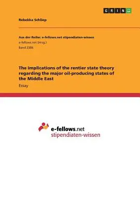 Le implicazioni della teoria dello Stato rentier sui principali Stati produttori di petrolio del Medio Oriente - The implications of the rentier state theory regarding the major oil-producing states of the Middle East