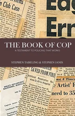 Il libro del poliziotto: un testamento per una polizia che funziona - The Book of Cop: A Testament to Policing That Works