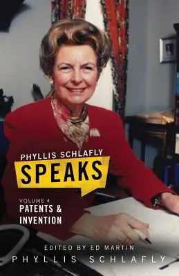 Phyllis Schlafly Speaks, Volume 4: Brevetti e invenzioni - Phyllis Schlafly Speaks, Volume 4: Patents and Invention
