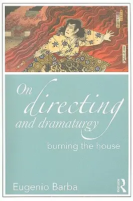 Regia e drammaturgia: Bruciare la casa - On Directing and Dramaturgy: Burning the House