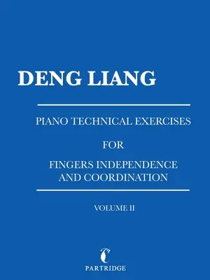Esercizi tecnici di pianoforte per l'indipendenza e la coordinazione delle dita: Volume Ii - Piano Technical Exercises for Fingers Independence and Coordination: Volume Ii