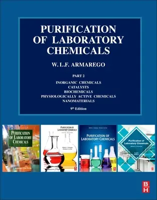 Purificazione dei prodotti chimici di laboratorio: Parte 2 Prodotti chimici inorganici, catalizzatori, prodotti biochimici, prodotti chimici fisiologicamente attivi, nanomateriali - Purification of Laboratory Chemicals: Part 2 Inorganic Chemicals, Catalysts, Biochemicals, Physiologically Active Chemicals, Nanomaterials