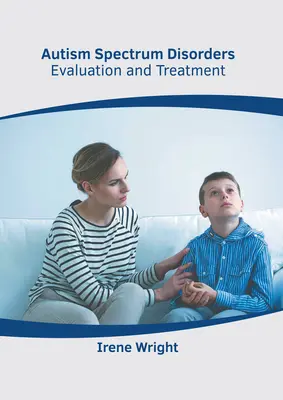 Disturbi dello spettro autistico: Valutazione e trattamento - Autism Spectrum Disorders: Evaluation and Treatment