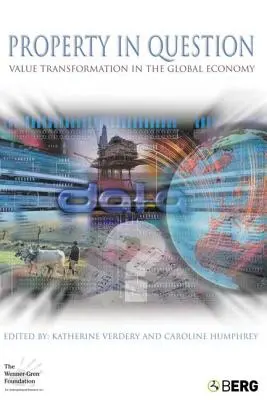 La proprietà in questione: Trasformazione del valore nell'economia globale - Property in Question: Value Transformation in the Global Economy