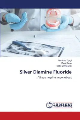 Argento fluoruro di diammina - Silver Diamine Fluoride