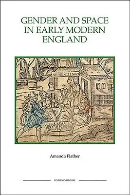 Genere e spazio nella prima Inghilterra moderna Genere e spazio nella prima Inghilterra moderna Genere e spazio nella prima Inghilterra moderna - Gender and Space in Early Modern England Gender and Space in Early Modern England Gender and Space in Early Modern England