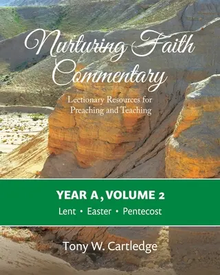 Commentario per nutrire la fede, Anno A, Volume 2: Risorse del Lezionario per la predicazione e l'insegnamento - Quaresima, Pasqua, Pentecoste - Nurturing Faith Commentary, Year A, Volume 2: Lectionary Resources for Preaching and Teaching-Lent, Easter, Pentecost