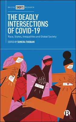Le intersezioni mortali di Covid-19: Razza, Stati, disuguaglianze e società globale - The Deadly Intersections of Covid-19: Race, States, Inequalities and Global Society