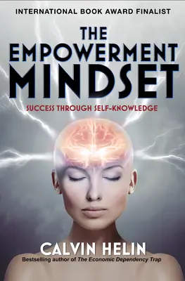 La mentalità dell'empowerment: Il successo attraverso la conoscenza di sé - The Empowerment Mindset: Success Through Self-Knowledge