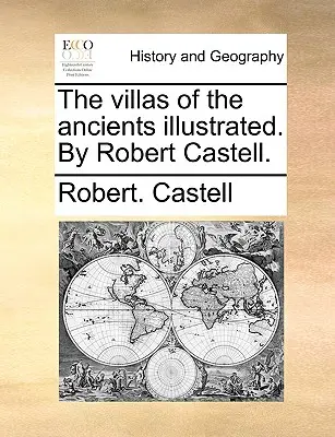 Le ville degli antichi illustrate. di Robert Castell. - The Villas of the Ancients Illustrated. by Robert Castell.
