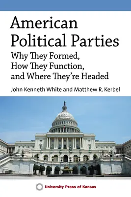 I partiti politici americani: Perché si sono formati, come funzionano e dove sono diretti - American Political Parties: Why They Formed, How They Function, and Where They're Headed
