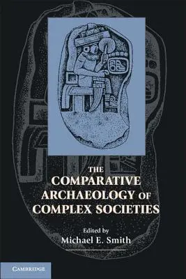 L'archeologia comparata delle società complesse - The Comparative Archaeology of Complex Societies
