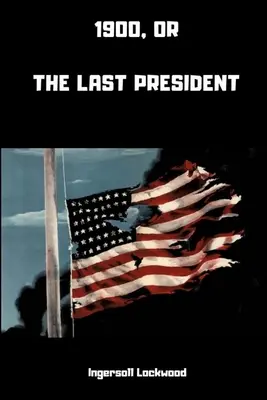 1900; ovvero, L'ultimo presidente - 1900; or, The Last President