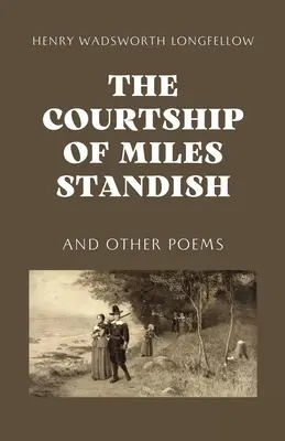 Il corteggiamento di Miles Standish - The Courtship of Miles Standish