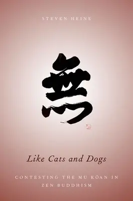 Come cani e gatti: la contestazione del Mu Koan nel buddismo zen - Like Cats and Dogs: Contesting the Mu Koan in Zen Buddhism