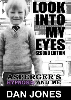 Guardami negli occhi: L'Asperger, l'ipnosi e io - Look Into My Eyes: Asperger's, Hypnosis and Me