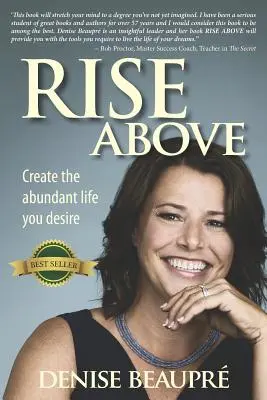 Innalzarsi al di sopra: Crea la vita abbondante che desideri - Rise Above: Create the Abundant Life You Desire