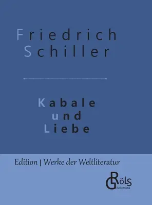 Cabala e amore: edizione cartonata - Kabale und Liebe: Gebundene Ausgabe