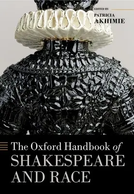 Il manuale di Oxford su Shakespeare e la razza - The Oxford Handbook of Shakespeare and Race