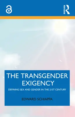 L'esigenza transgender: Definire il sesso e il genere nel XXI secolo - The Transgender Exigency: Defining Sex and Gender in the 21st Century