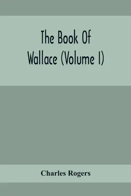 Il libro di Wallace (Volume I) - The Book Of Wallace (Volume I)