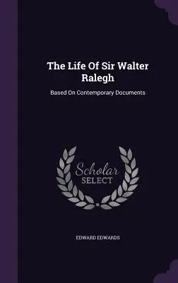 La vita di Sir Walter Ralegh: Basata su documenti contemporanei - The Life Of Sir Walter Ralegh: Based On Contemporary Documents