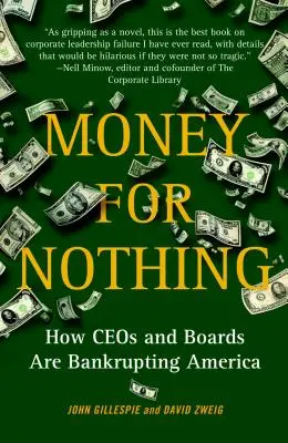 Soldi in cambio di niente: come gli amministratori delegati e i consigli di amministrazione stanno mandando in bancarotta l'America - Money for Nothing: How CEOs and Boards Are Bankrupting America