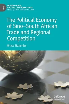 Economia politica del commercio sino-sudafricano e della concorrenza regionale - The Political Economy of Sino-South African Trade and Regional Competition