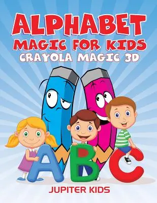 Magia dell'alfabeto per bambini: Crayola Magic 3D - Alphabet Magic For Kids: Crayola Magic 3D