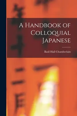 Manuale di giapponese colloquiale - A Handbook of Colloquial Japanese